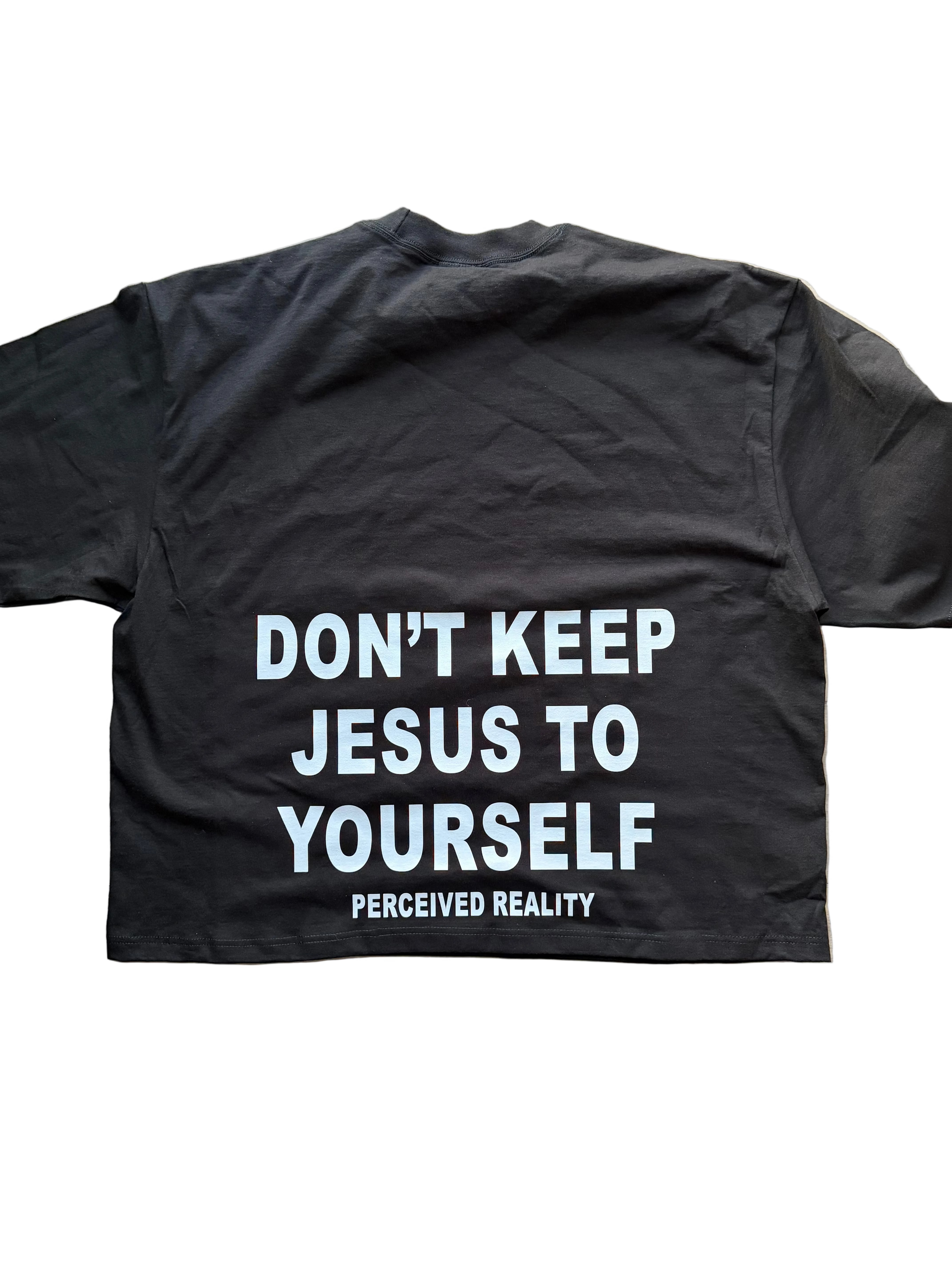 "Don’t Keep Jesus to Yourself" T-Shirt ~ Perceived Reality