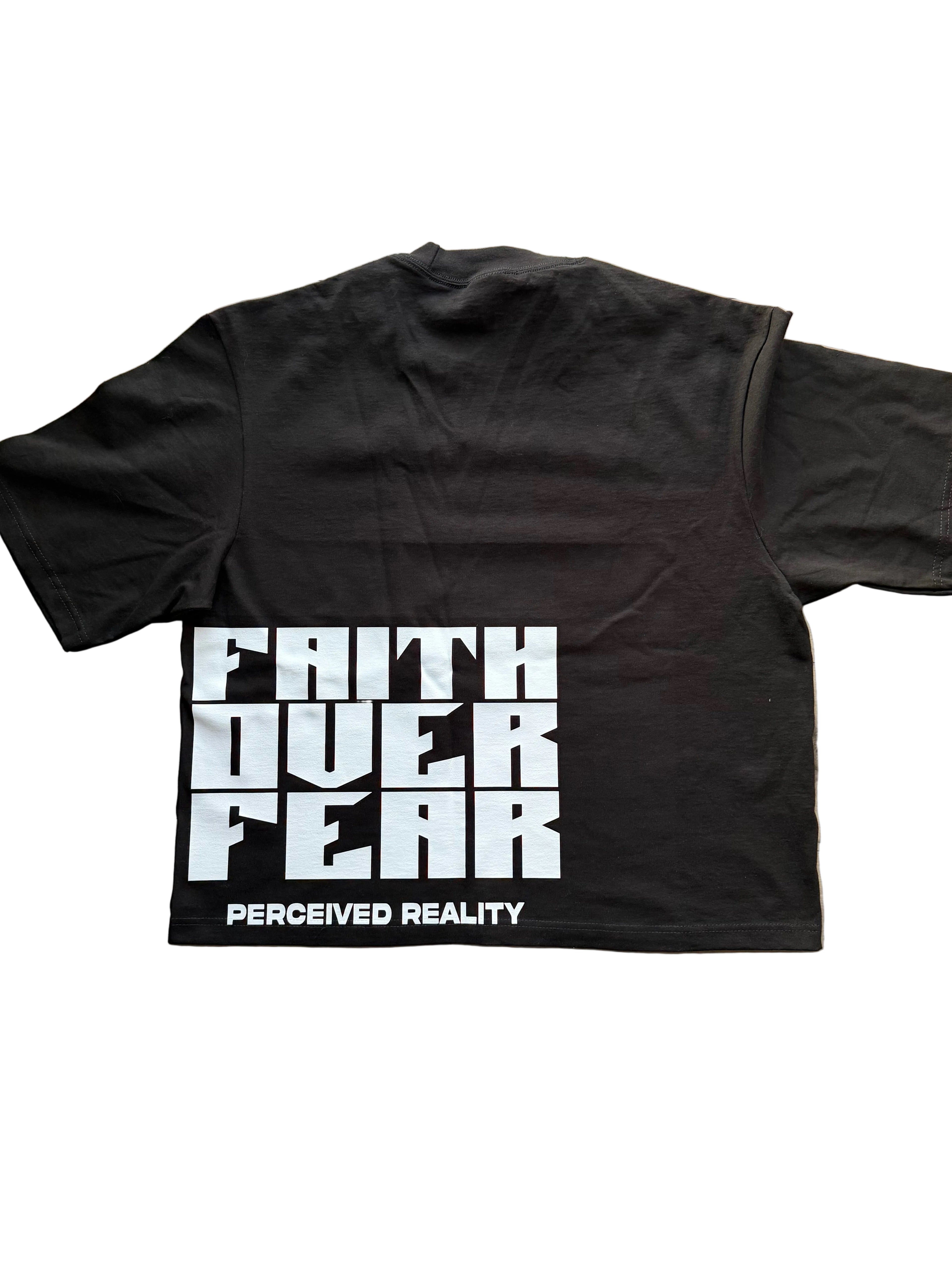 “Faith Over Fear” T-Shirt ~ Perceived Reality